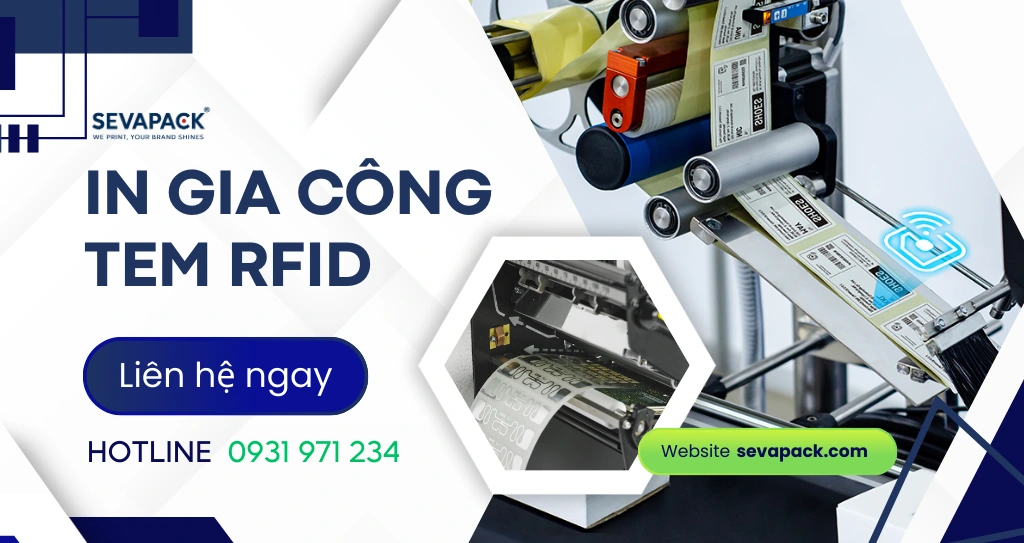 SevaPack l&agrave; đơn vị in tem nh&atilde;n RFID uy t&iacute;n h&agrave;ng đầu hiện nay